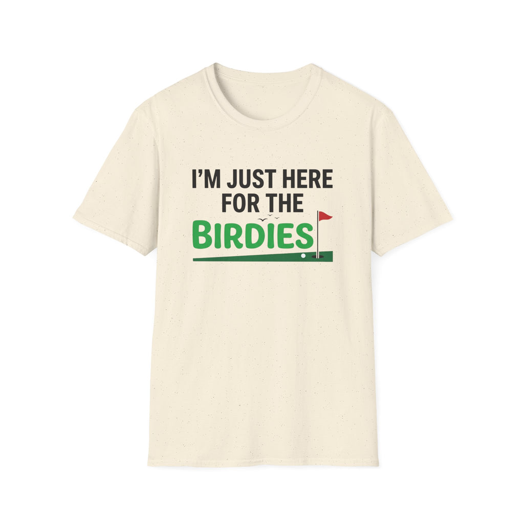 I'm Just Here For the Birdies T-shirt