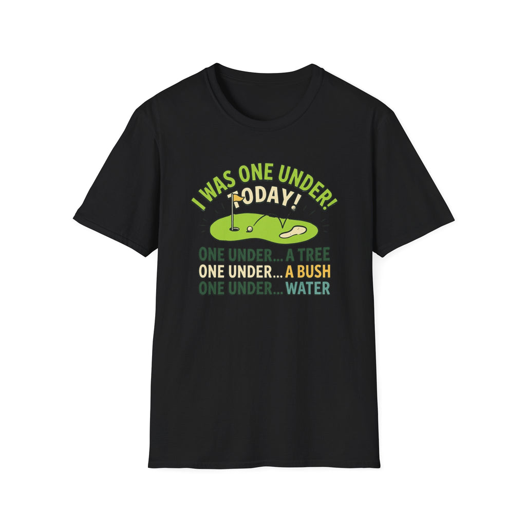 I Was One Under Today T-shirt
