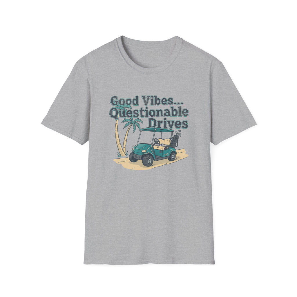 Good Vibes Questionable Drives T-shirt