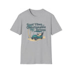 Good Vibes Questionable Drives T-shirt