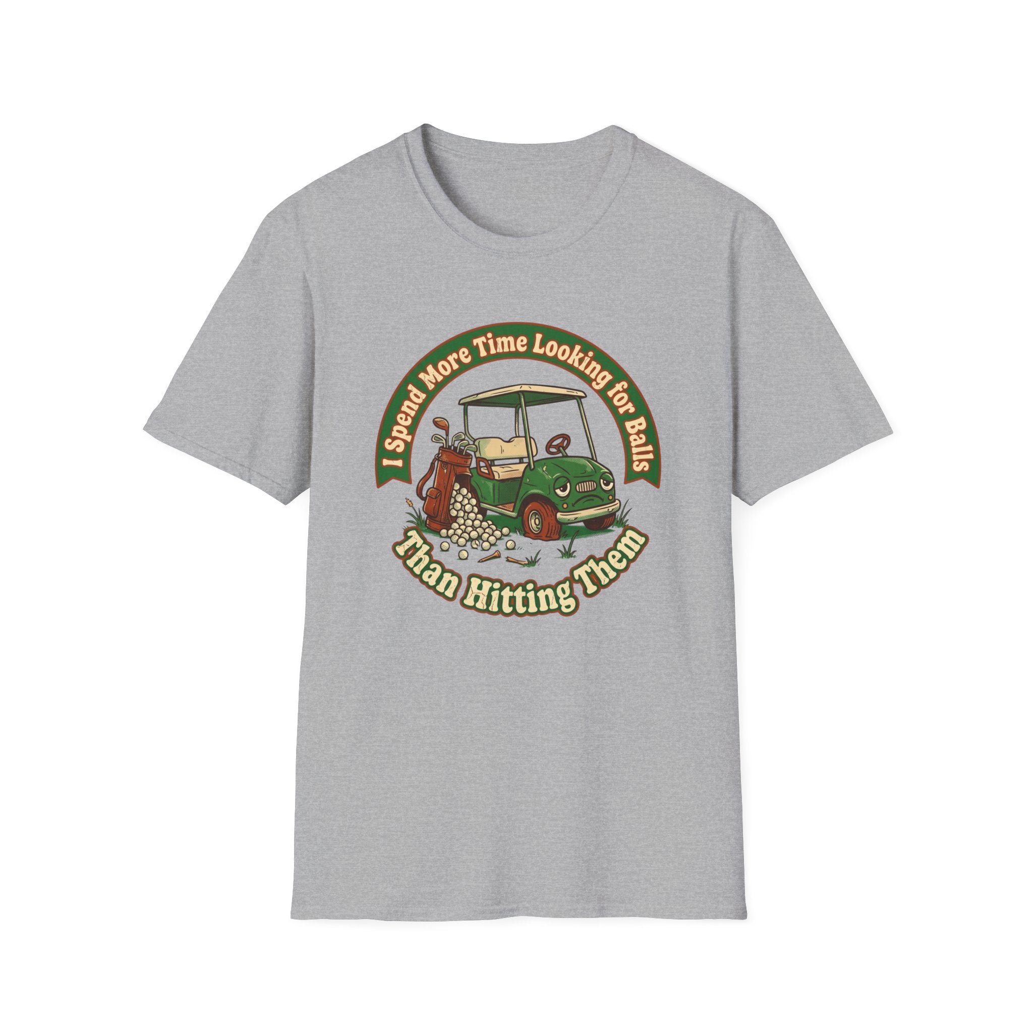 I Spend More Time Looking For Balls T-shirt