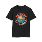 Fairway to Paradise T-shirt