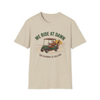 We Ride At Dawn T-shirt