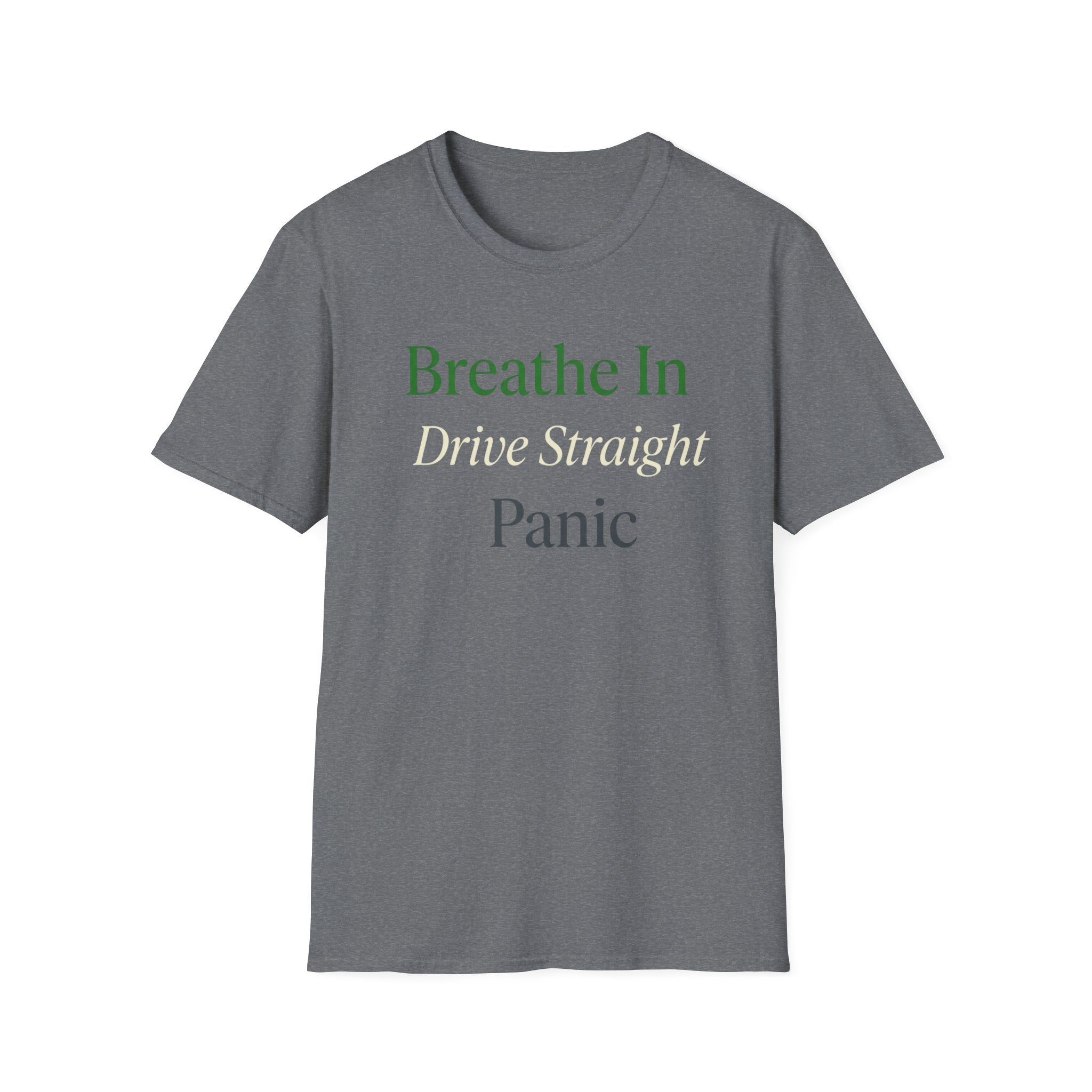 Breathe In Drive Straight T-shirt