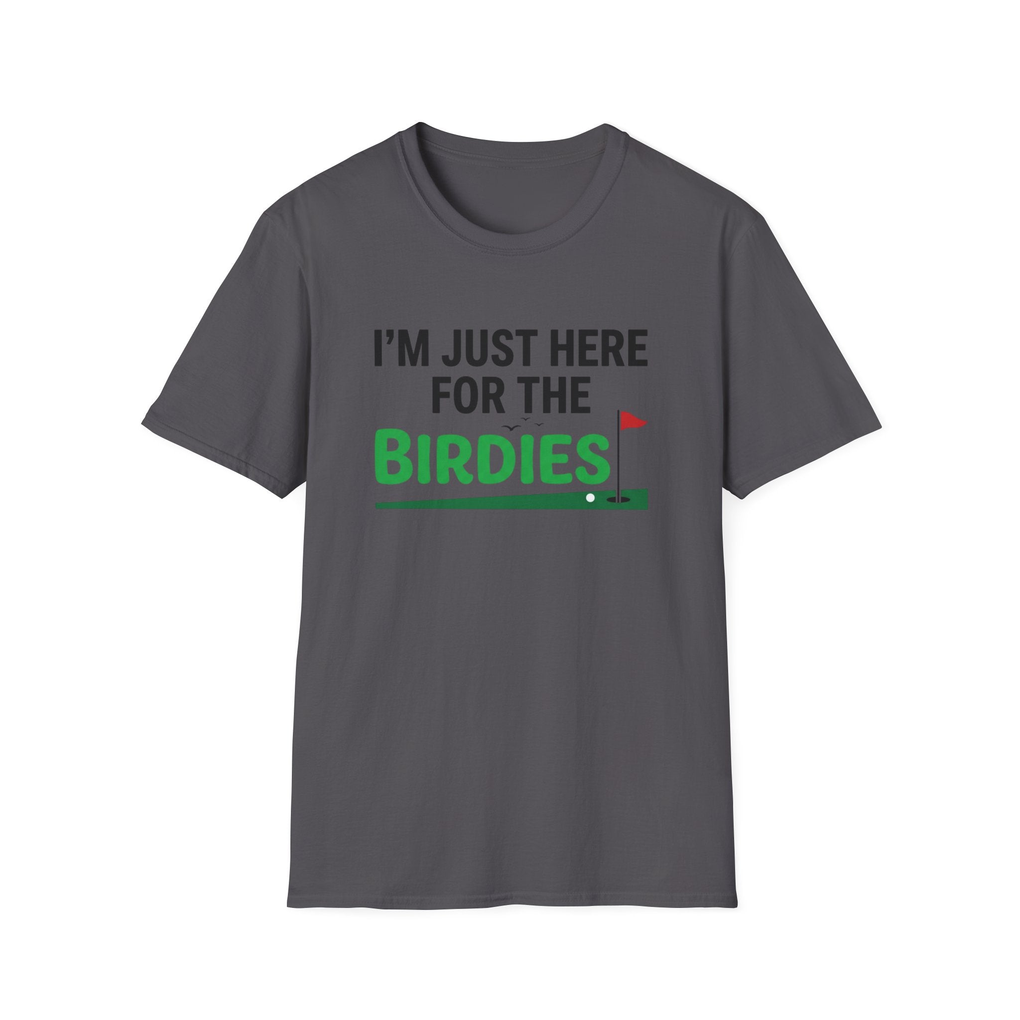 I'm Just Here For the Birdies T-shirt