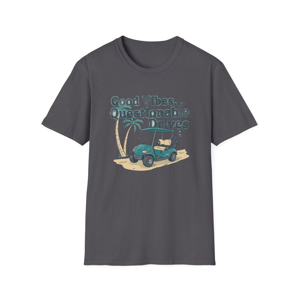 Good Vibes Questionable Drives T-shirt