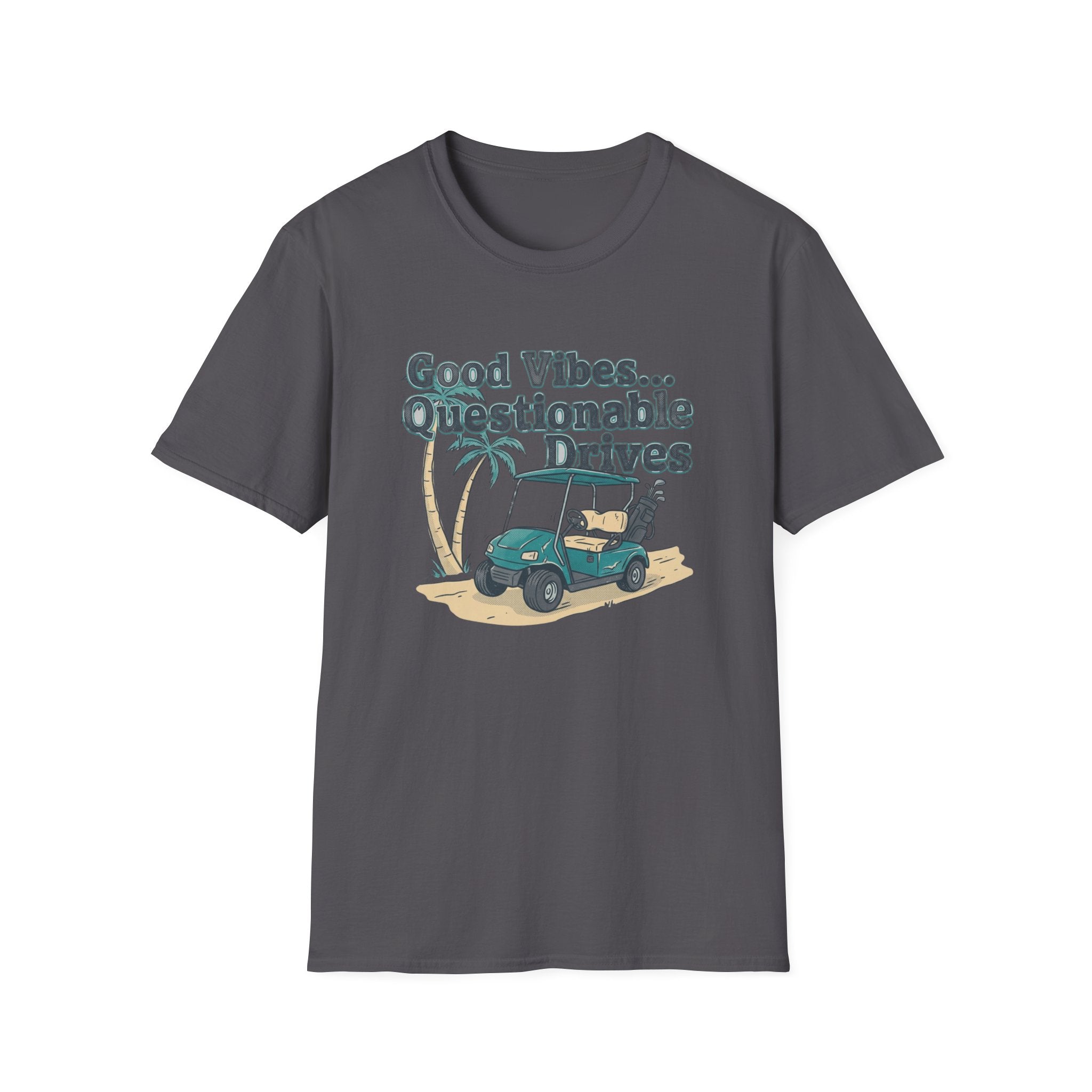 Good Vibes Questionable Drives T-shirt