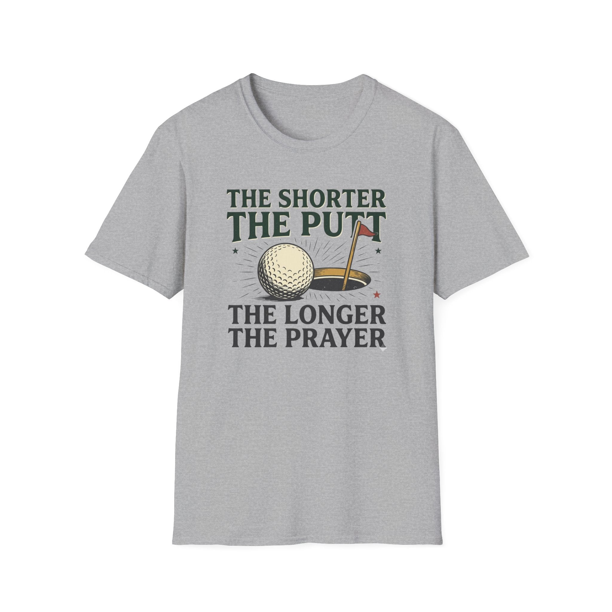 The Shorter the Putt the Longer the Prayer T-shirt