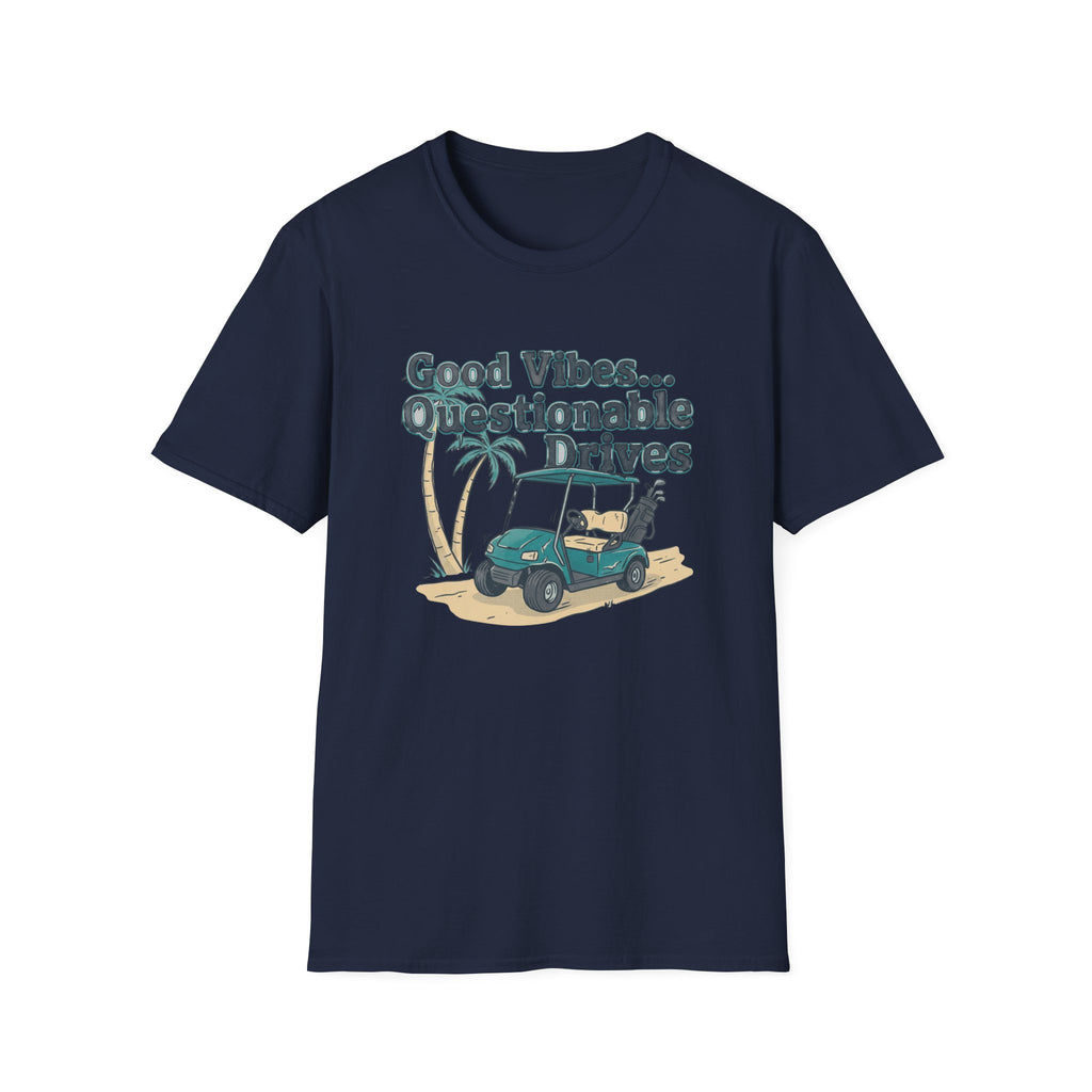 Good Vibes Questionable Drives T-shirt