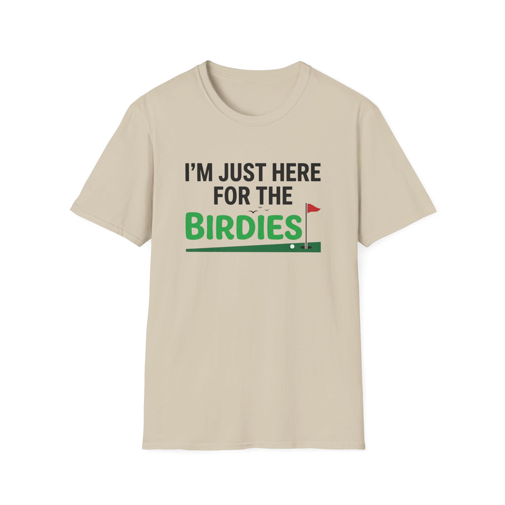 I'm Just Here For the Birdies T-shirt