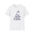 I Golf Because Therapy is Expensive T-shirt