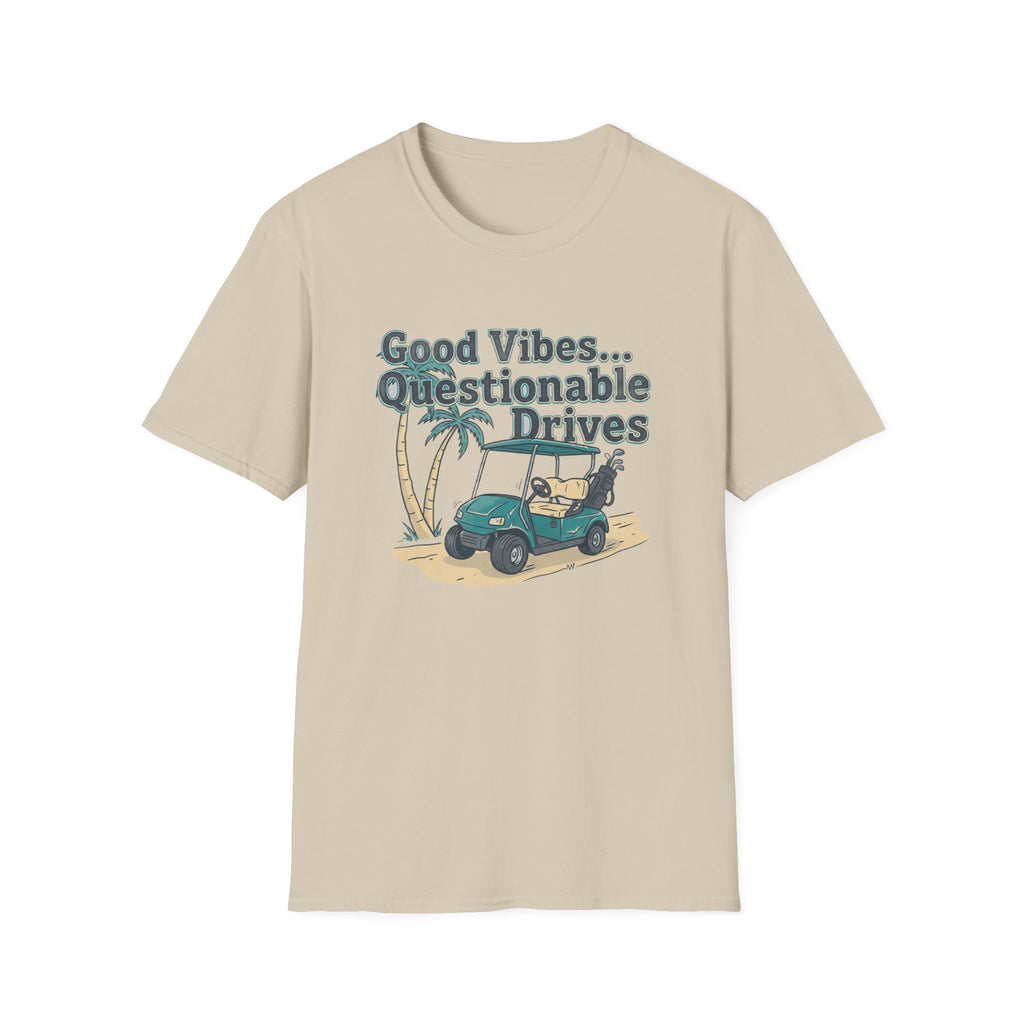 Good Vibes Questionable Drives T-shirt
