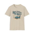 Good Vibes Questionable Drives T-shirt