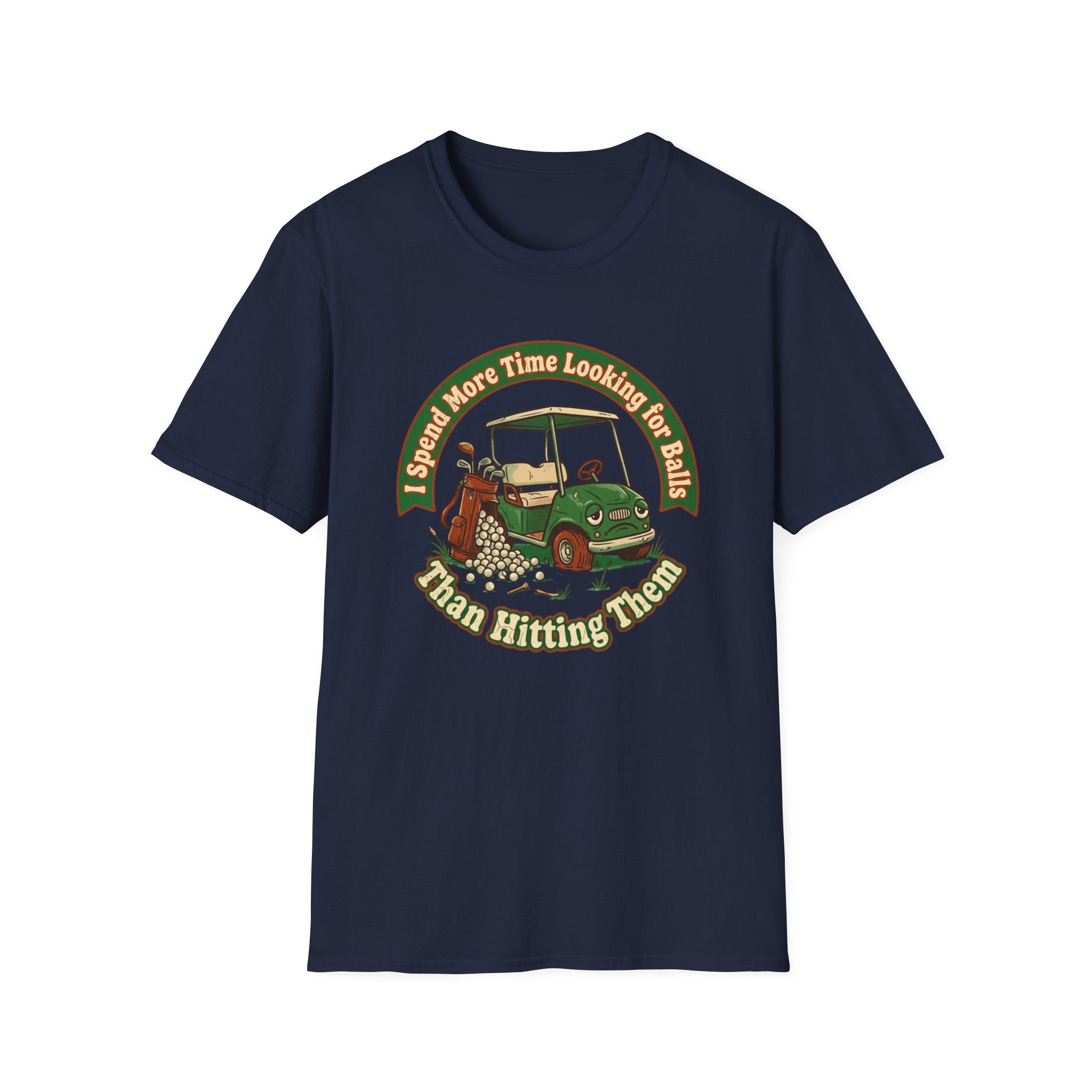I Spend More Time Looking For Balls T-shirt