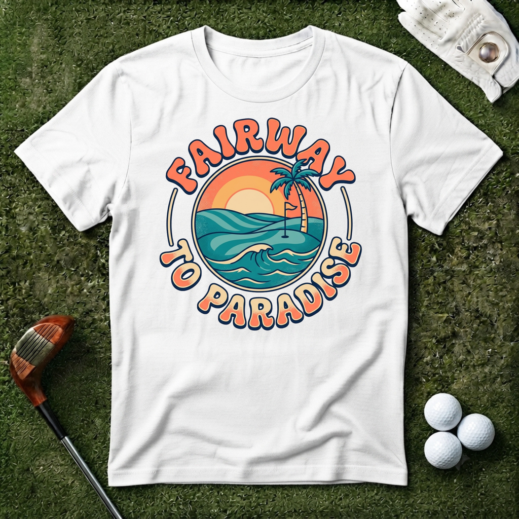 Fairway to Paradise T-shirt