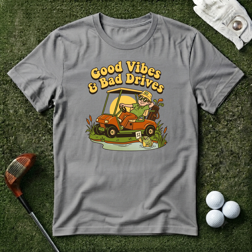 Good Vibes Bad Drives T-shirt
