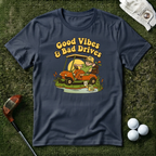 Good Vibes Bad Drives T-shirt