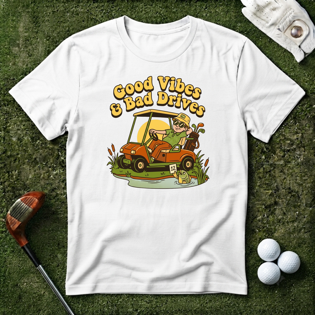 Good Vibes Bad Drives T-shirt