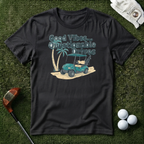 Good Vibes Questionable Drives T-shirt
