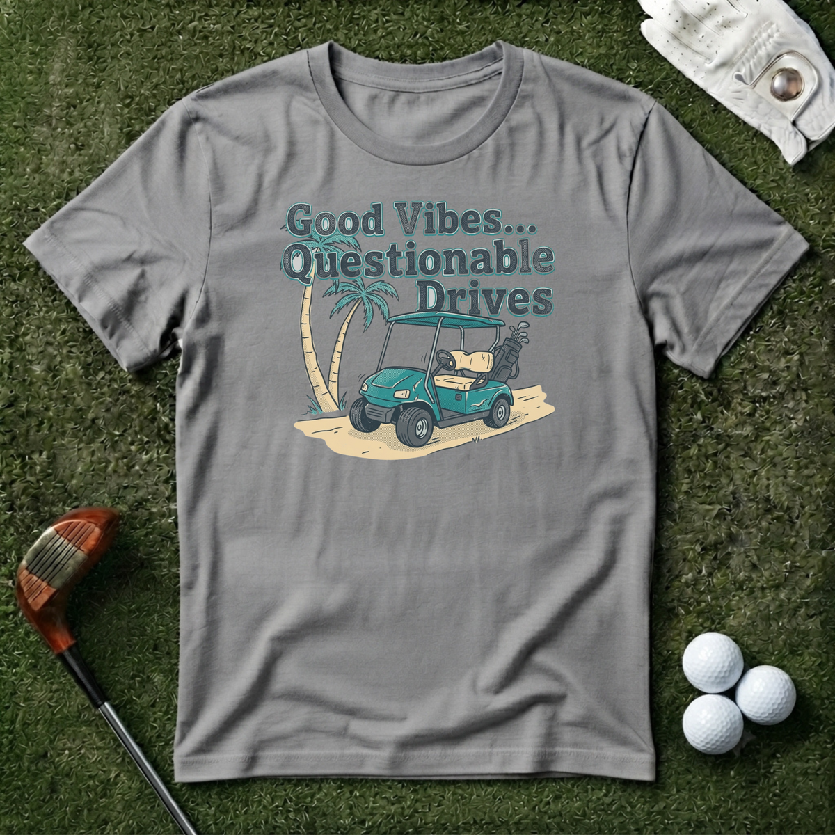 Good Vibes Questionable Drives T-shirt