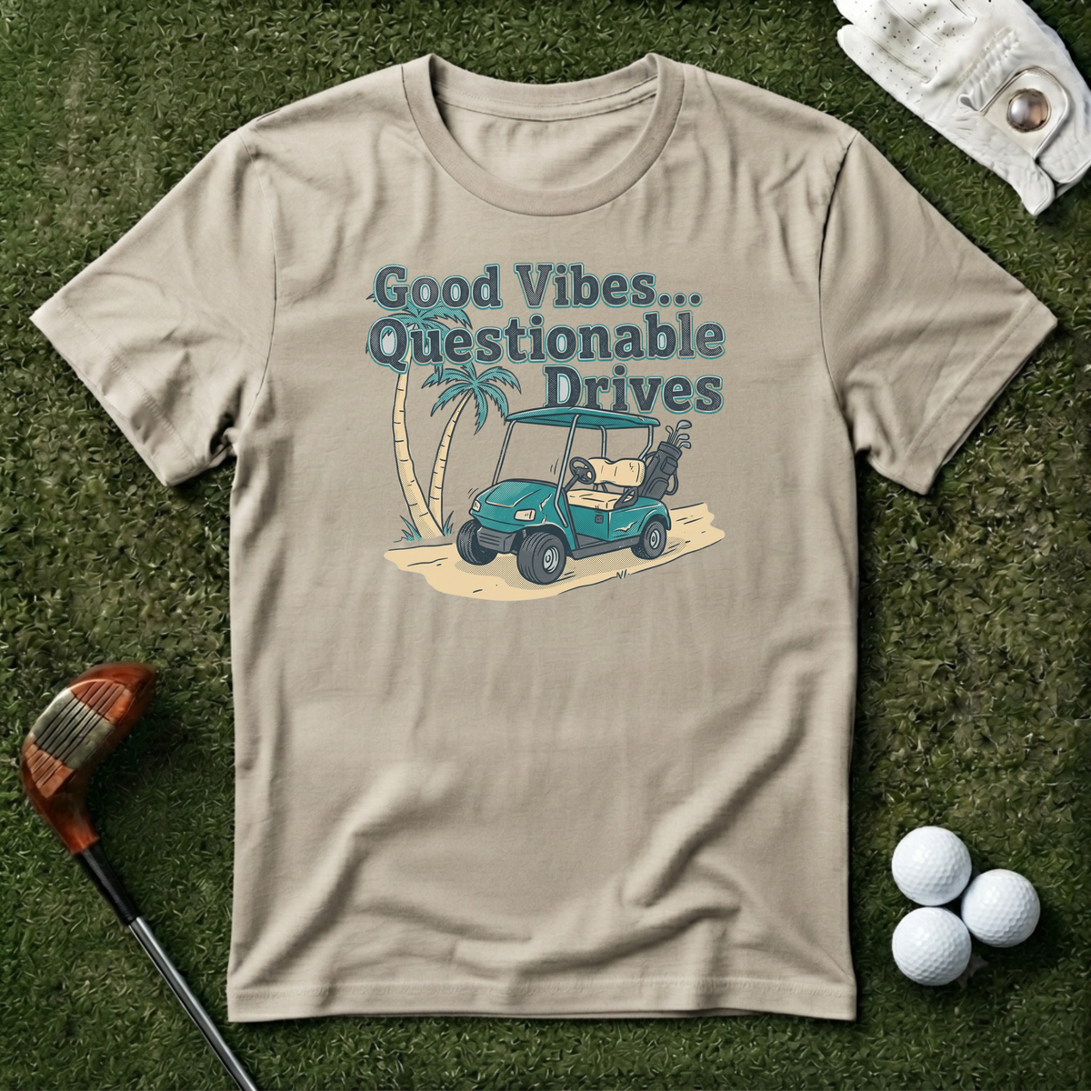 Good Vibes Questionable Drives T-shirt