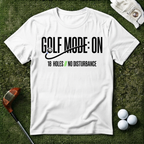 Golf Mode ON T-shirt
