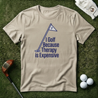 I Golf Because Therapy is Expensive T-shirt