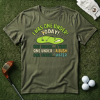 I Was One Under Today T-shirt
