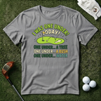 I Was One Under Today T-shirt