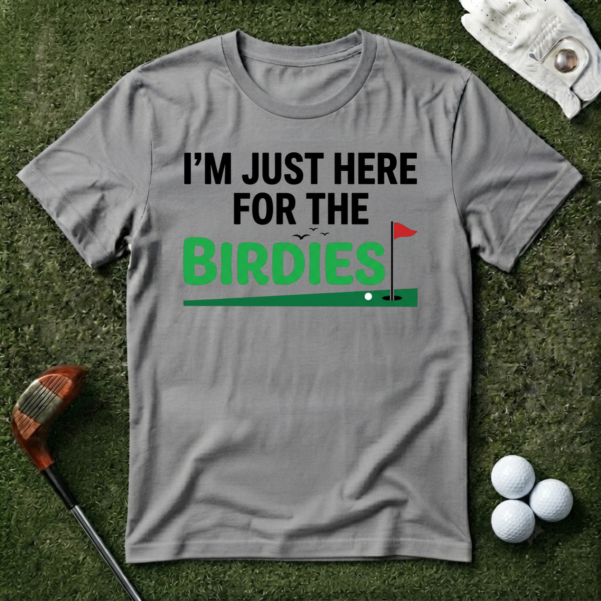 I'm Just Here For the Birdies T-shirt
