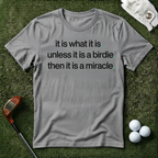 It is What it is T-shirt