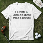 It is What it is T-shirt