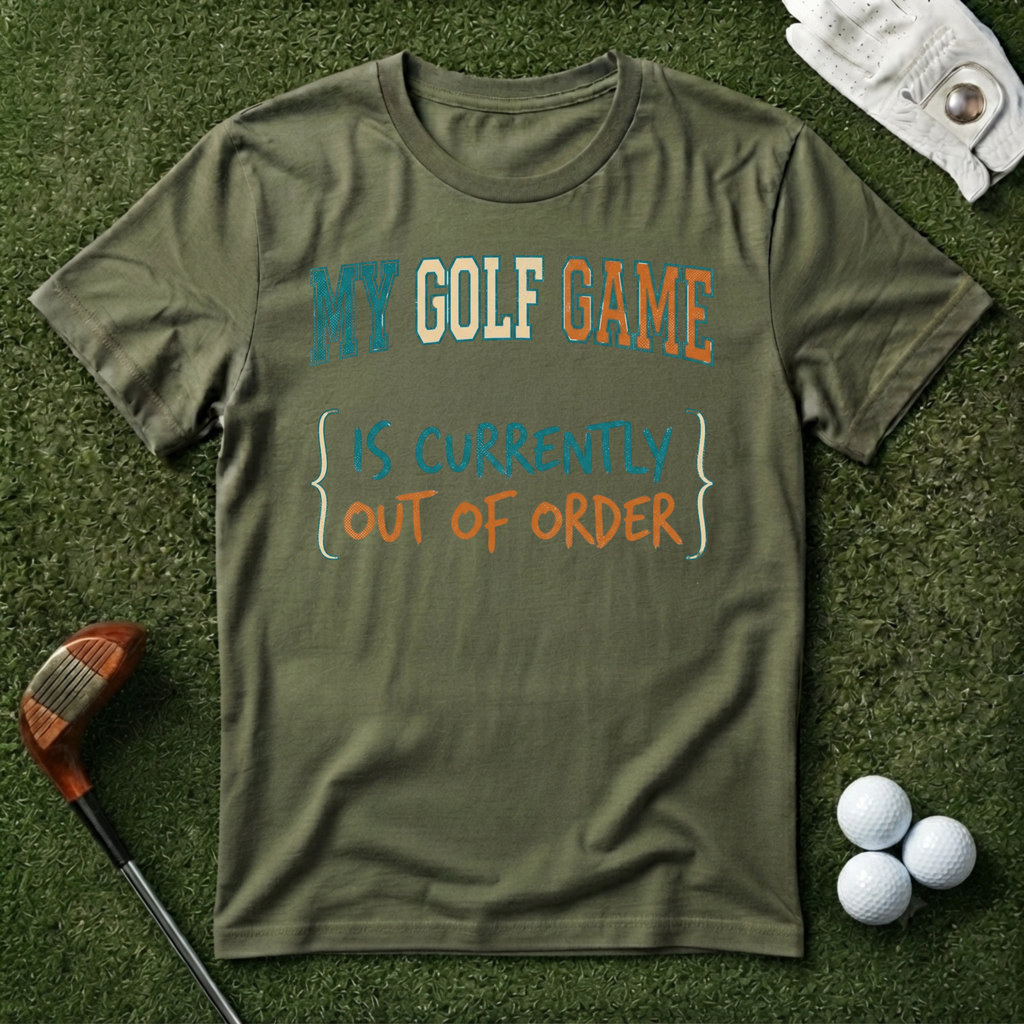 My Golf Game is Out of Order T-shirt