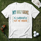 My Golf Game is Out of Order T-shirt