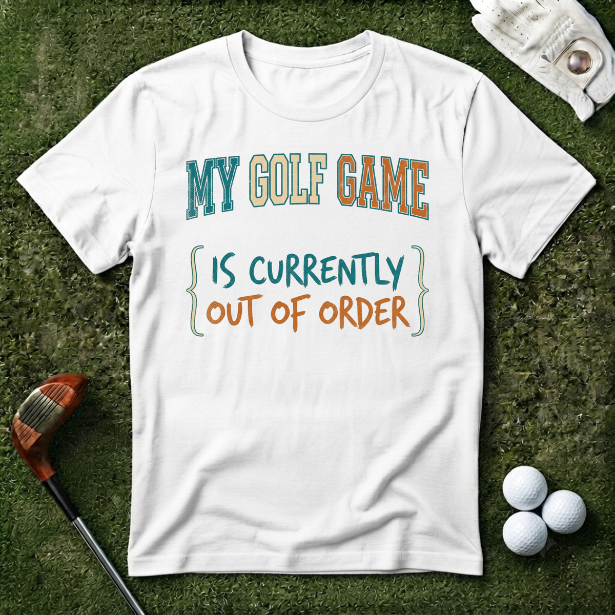 My Golf Game is Out of Order T-shirt