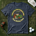 I Spend More Time Looking For Balls T-shirt