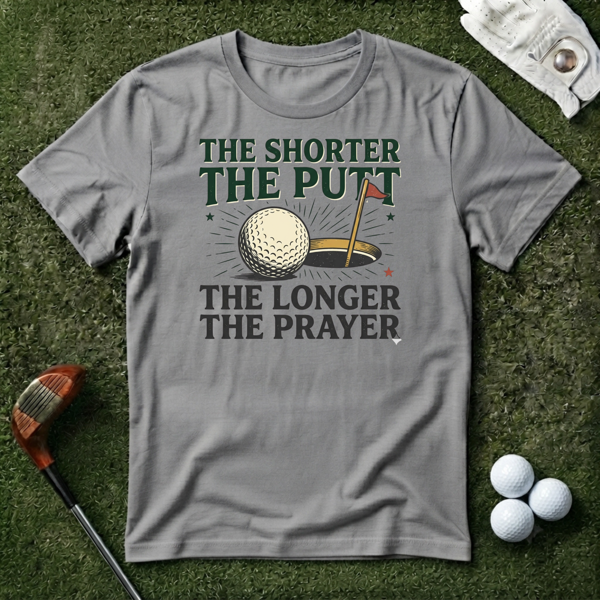 The Shorter the Putt the Longer the Prayer T-shirt