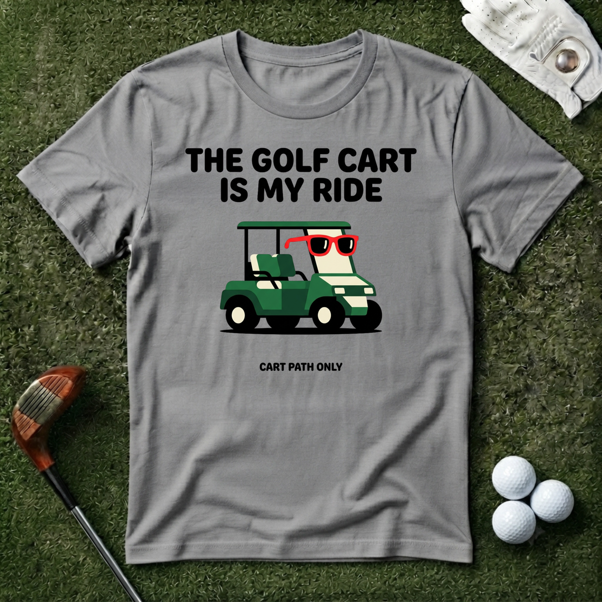 The Golf Cart Is My Ride T-shirt