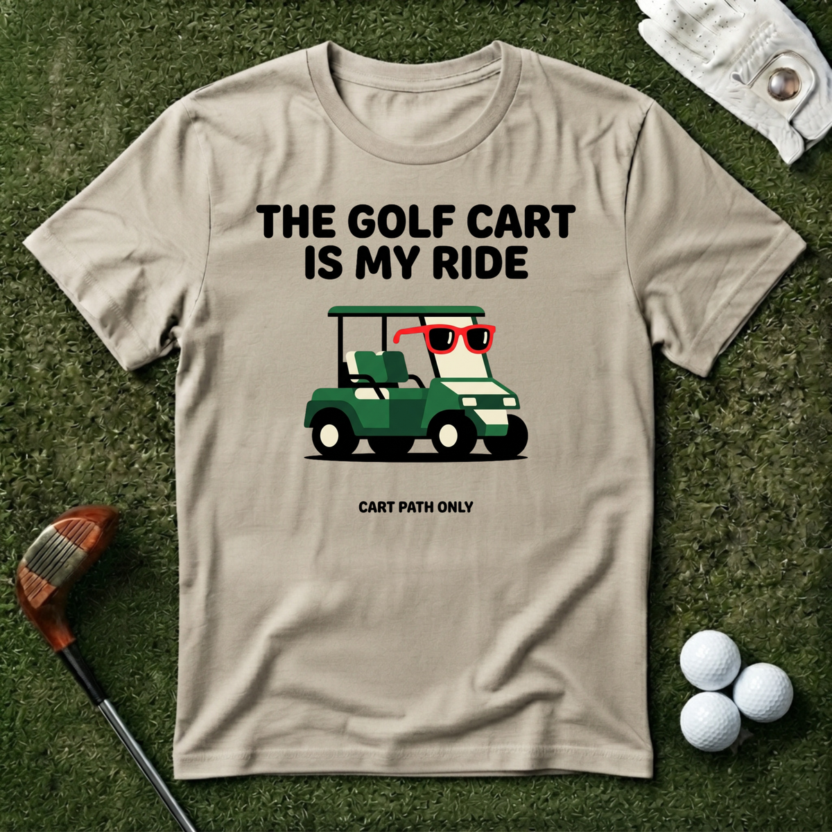 The Golf Cart Is My Ride T-shirt