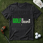 Therapy is Expensive Golf Is Cheaper T-shirt