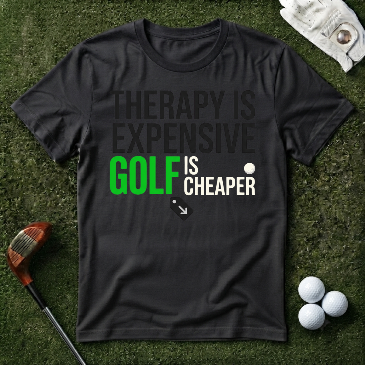 Therapy is Expensive Golf Is Cheaper T-shirt