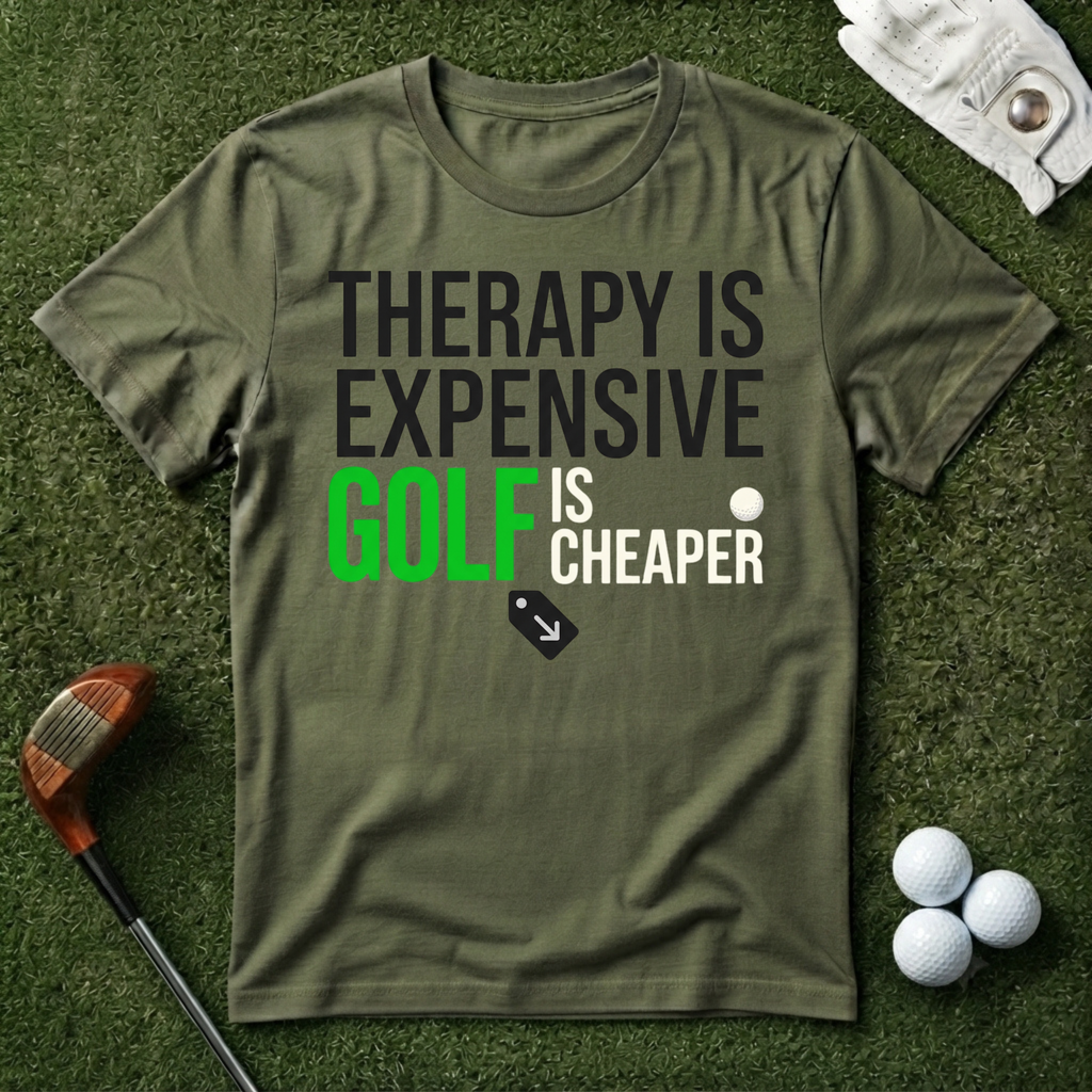 Therapy is Expensive Golf Is Cheaper T-shirt