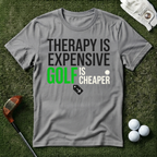 Therapy is Expensive Golf Is Cheaper T-shirt