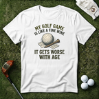 Golf Game is Like Fine Wine T-shirt