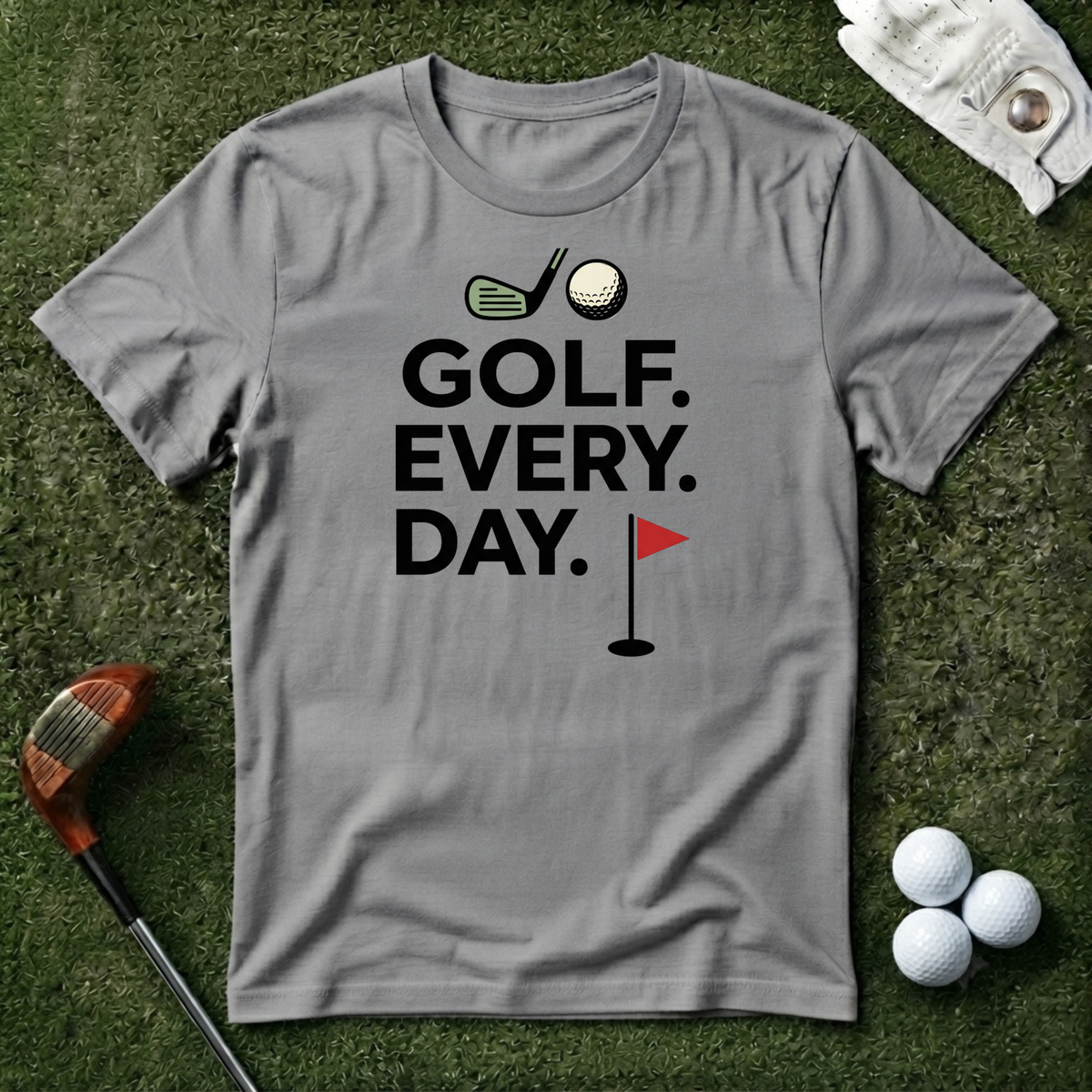 Golf Every Day T-Shirt