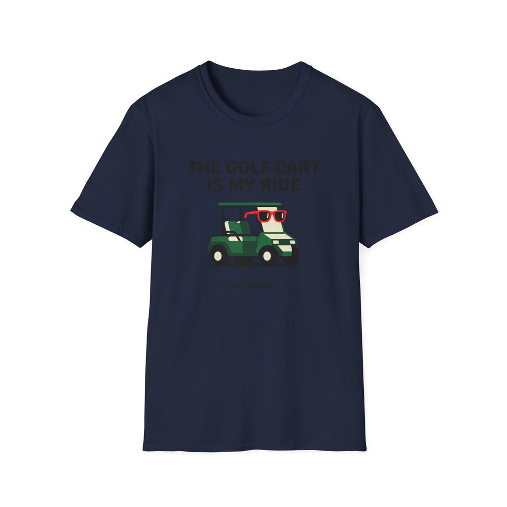 The Golf Cart Is My Ride T-shirt