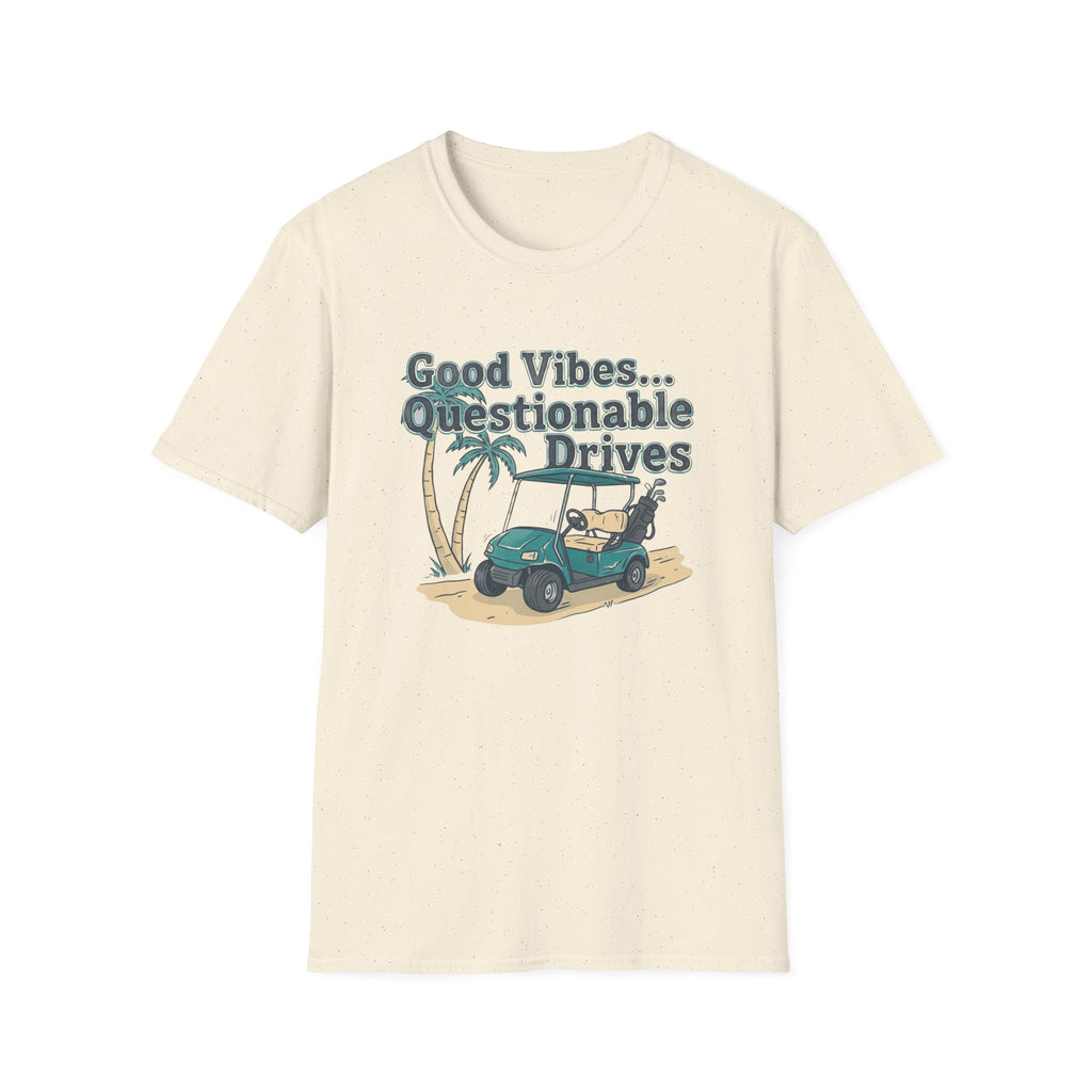 Good Vibes Questionable Drives T-shirt