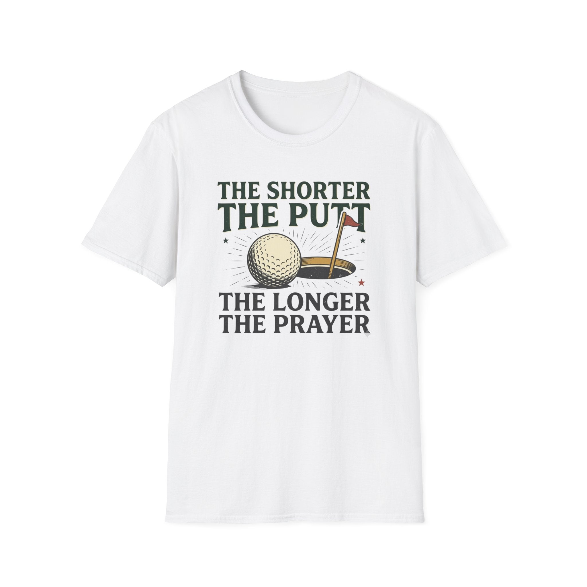 The Shorter the Putt the Longer the Prayer T-shirt