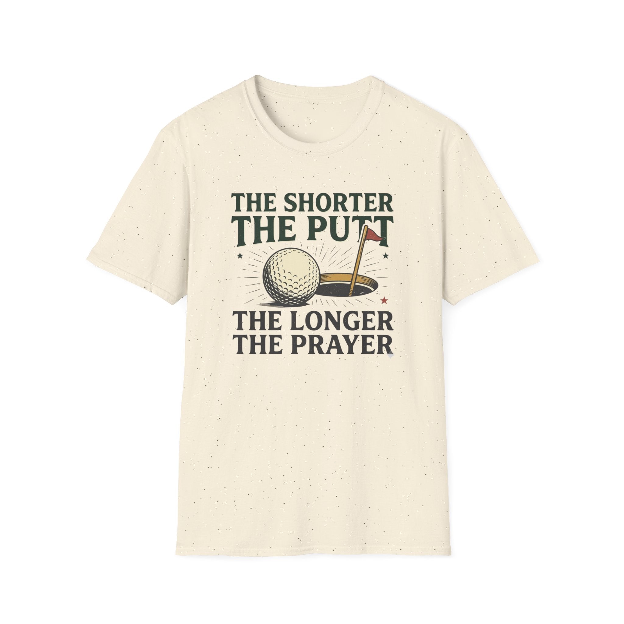 The Shorter the Putt the Longer the Prayer T-shirt