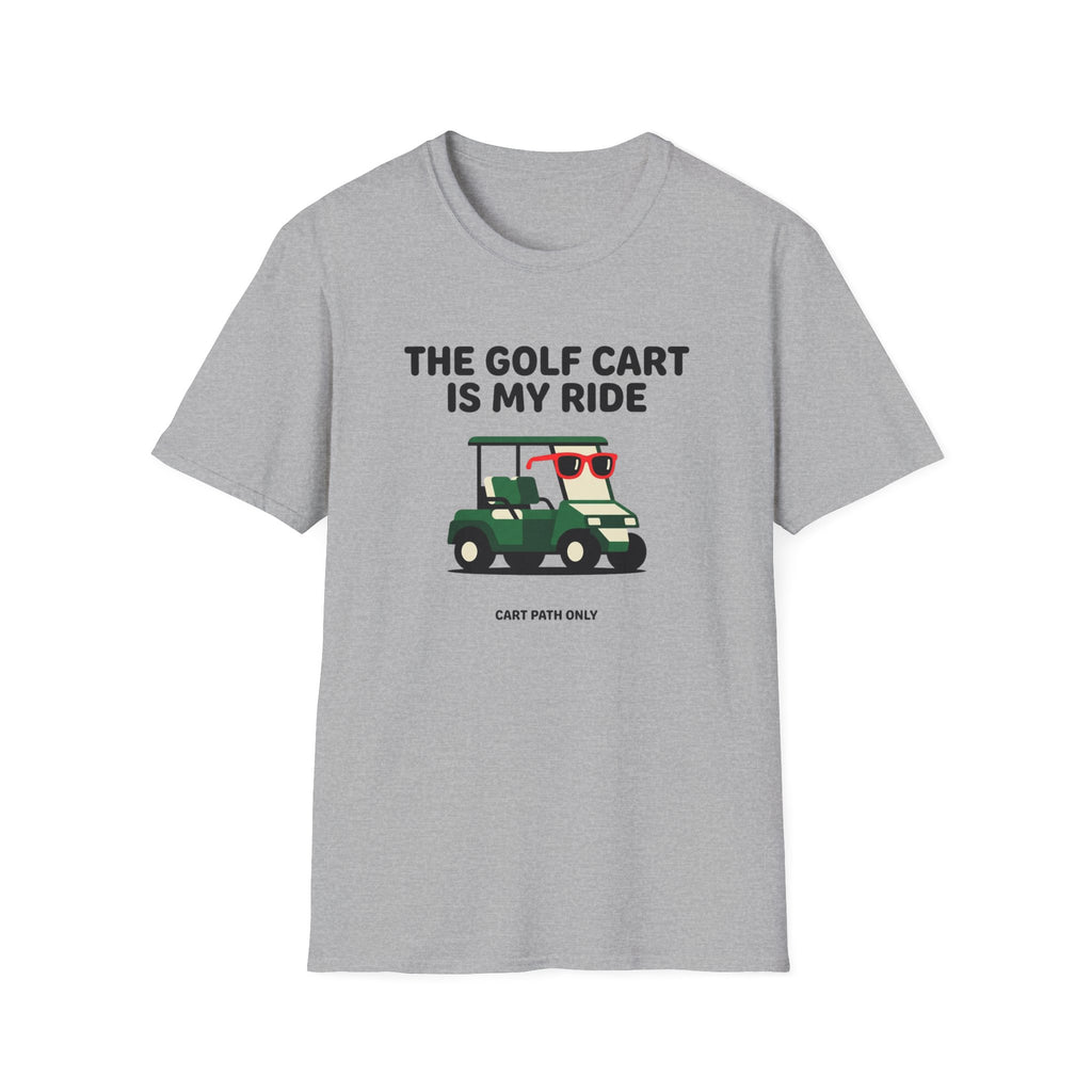 The Golf Cart Is My Ride T-shirt
